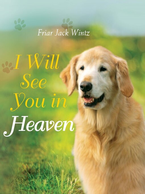 Title details for I Will See You in Heaven (Dog Lover's Edition) by Friar Jack Wintz - Available